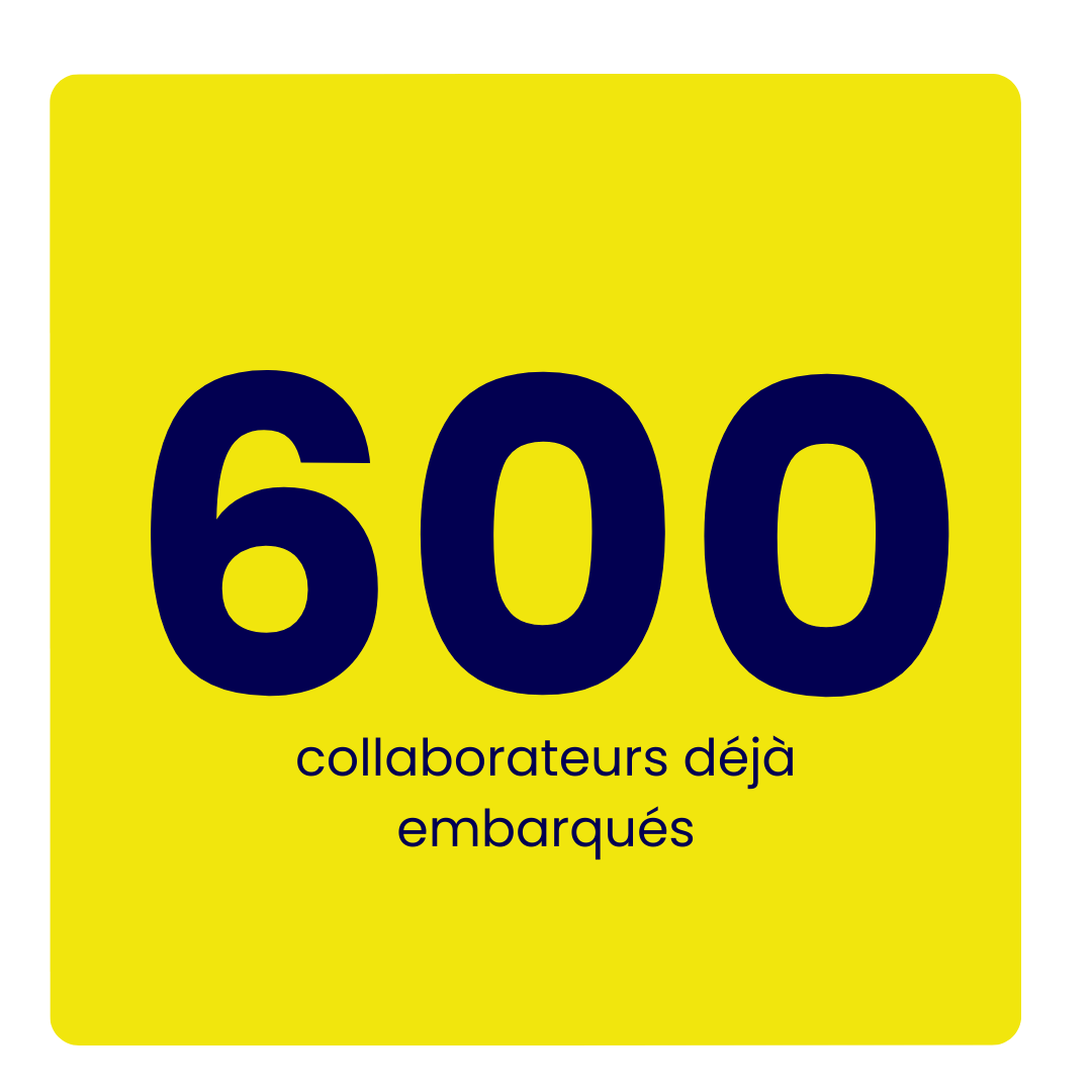 600 collaborateurs déjà embarqués